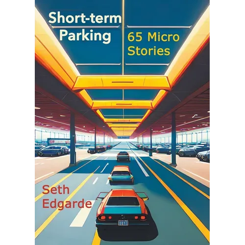 Short-term Parking: 65 Micro Stories
