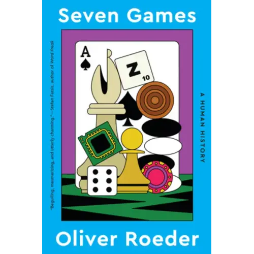 Seven Games: A Human History