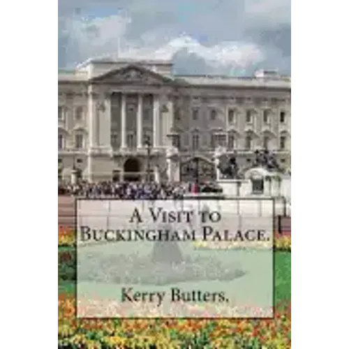 A Visit to Buckingham Palace.