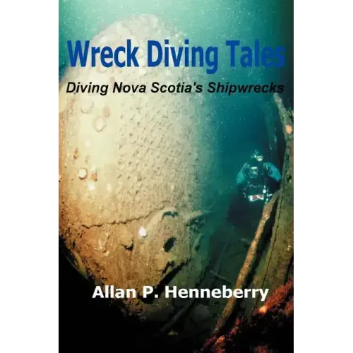 Wreck Diving Tales: Diving Nova Scotia's Shipwrecks