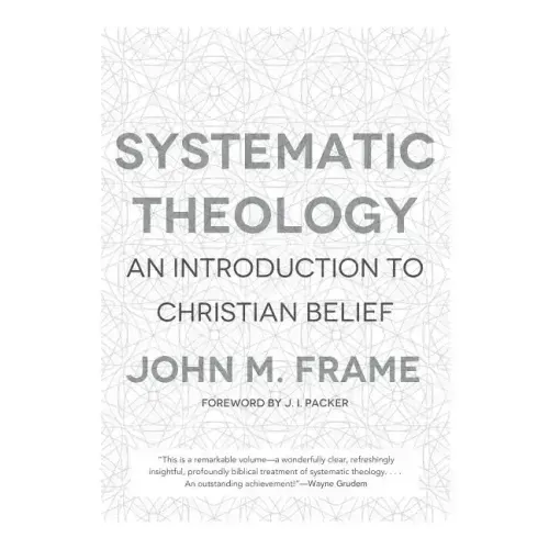 Systematic Theology: An Introduction to Christian Belief