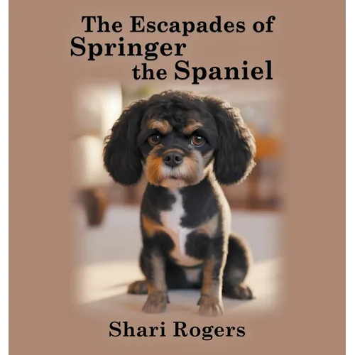 The Escapades of Springer the Spaniel