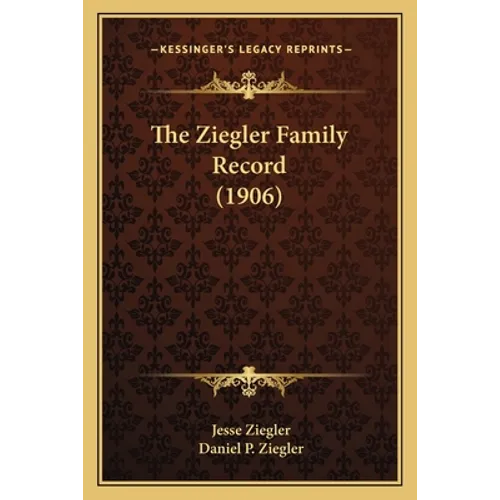 The Ziegler Family Record (1906)