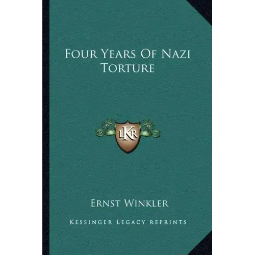 Four Years of Nazi Torture