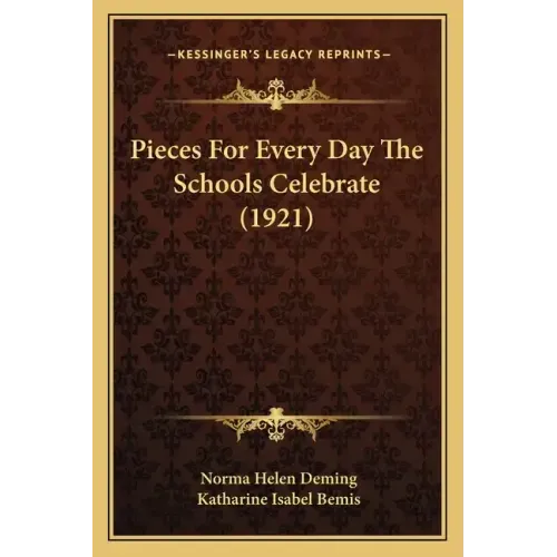 Pieces For Every Day The Schools Celebrate (1921)