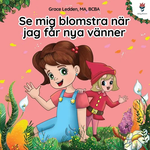 Se mig blomstra när jag får nya vänner: En självhjälpsbok för barn med autism om hur man hanterar känslor, utvecklar sin sociala förmåga och knyter me