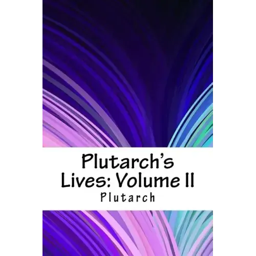 Plutarch's Lives: Volume II