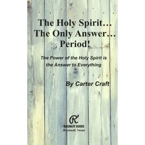 The Holy Spirit ... The Only Answer ... Period!: The Power of the Holy Spirit is the Answer to Everything