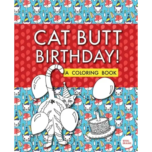 Cat Butt Birthday: A Coloring Book