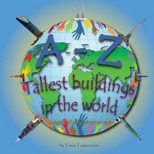 A-Z Tallest buildings in the world: Learning the ABC with the help of the Tallest buildings in the world (Tallest buildings in the world alphabet) (me