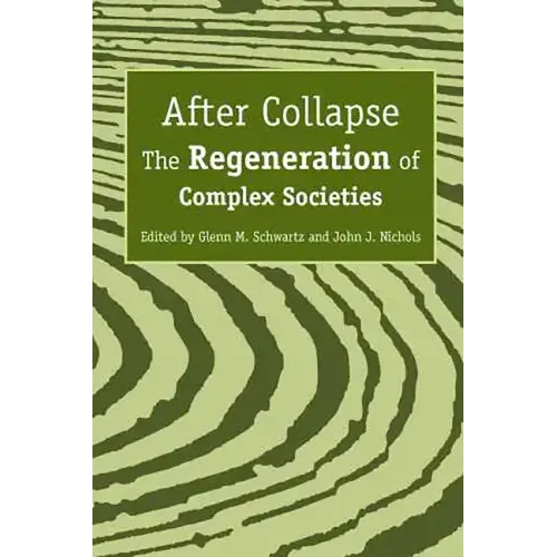 After Collapse: The Regeneration of Complex Societies