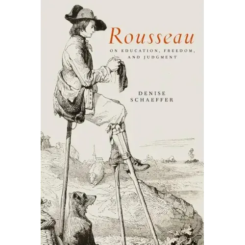 Rousseau on Education, Freedom, and Judgment