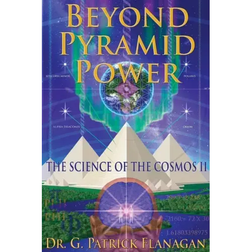 Beyond Pyramid Power - The Science of the Cosmos II