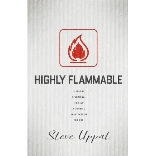Highly Flammable: A 40-day devotional to help re-ignite your passion
