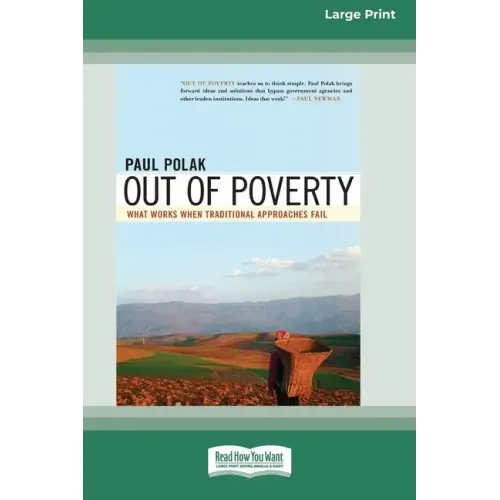 Out of Poverty: What Works When Traditional Approaches Fail (16pt Large Print Edition)