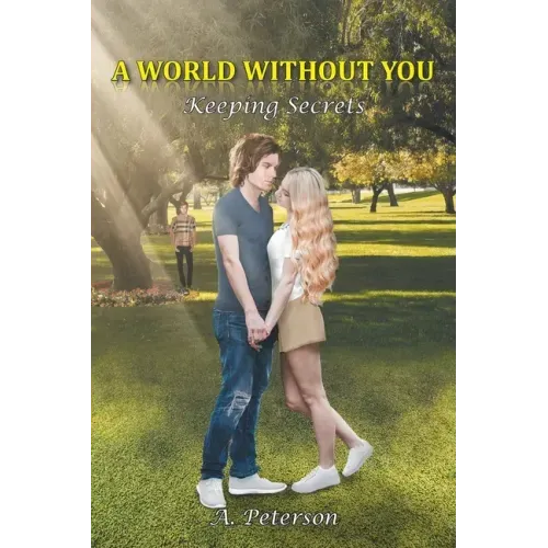 A World Without You: Keeping Secrets: Book Two