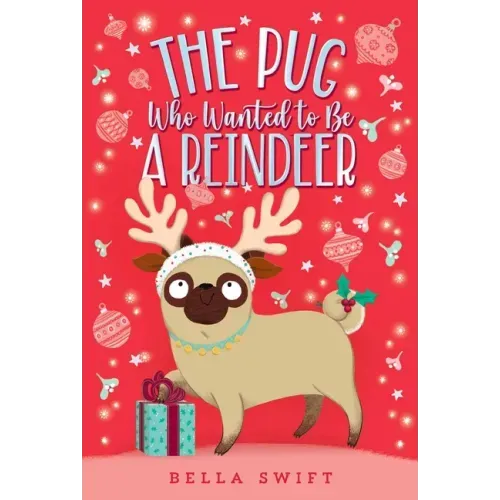 The Pug Who Wanted to Be a Reindeer