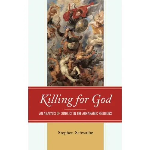 Killing for God: An Analysis of Conflict in the Abrahamic Religions