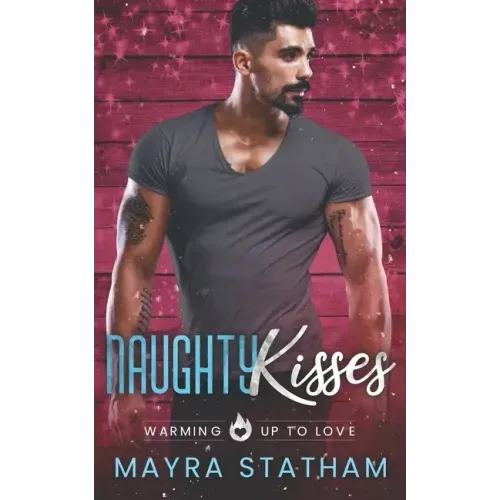 Naughty Kisses: Warming Up to Love