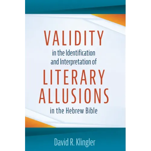 Validity in the Identification and Interpretation of Literary Allusions in the Hebrew Bible