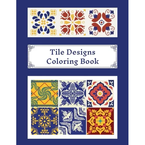 Tile Designs Coloring Book: Zentangle Colouring Images For Teens And Adults, Oriental Mosaic, Kaleidoscope, Geometric Patterns For Relaxation, Str