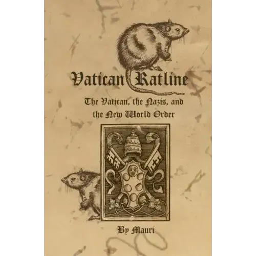 Vatican Ratline: The Vatican, the Nazis and the New World Order