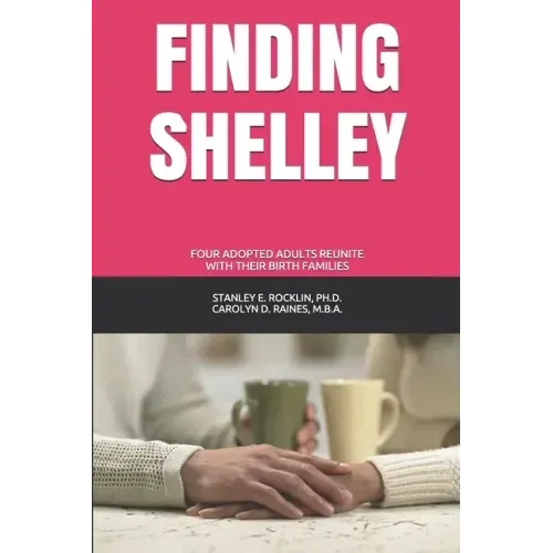 Finding Shelley: Four Adopted Adults Reunite With Their Birth Families