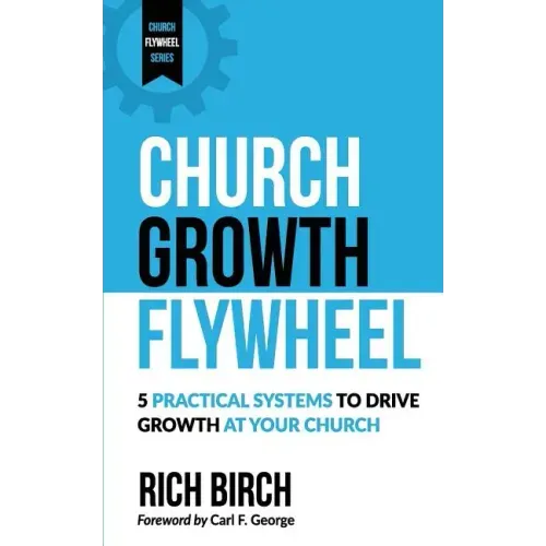Church Growth Flywheel: 5 Practical Systems to Drive Growth at Your Church