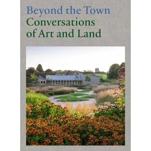 Beyond the Town: Conversations of Art and Land