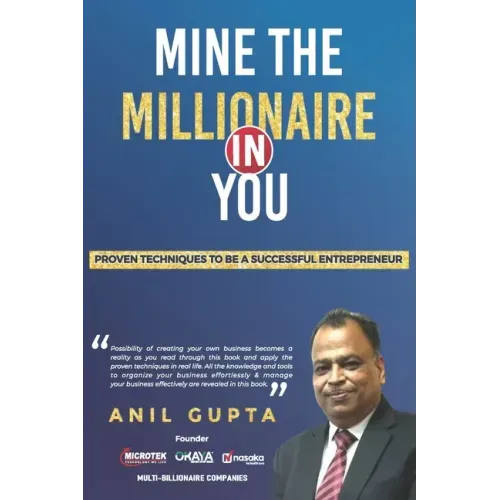 Mine the millionaire in you: Anil Gupta