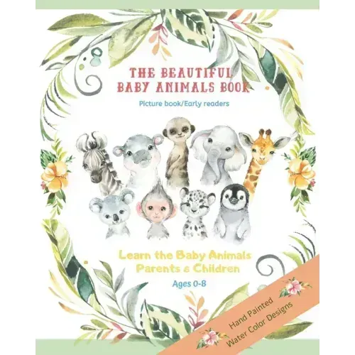 The Beautiful Baby Animals Book Picture Book Early Readers The Learn the baby animals parents and children Ages 0-8: Baby's First Picture Book