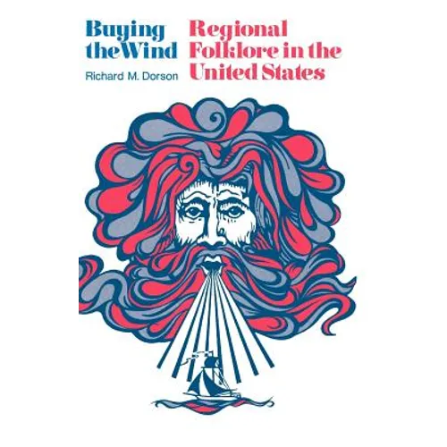 Buying the Wind: Regional Folklore in the United States