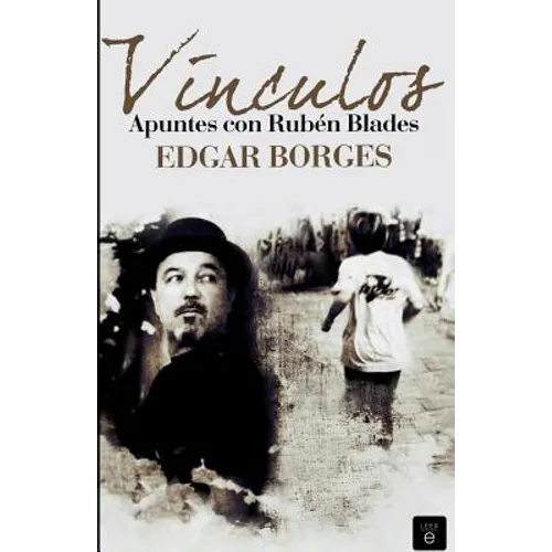 Vínculos. Apuntes con Rubén Blades