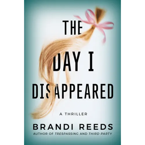 The Day I Disappeared: A Thriller