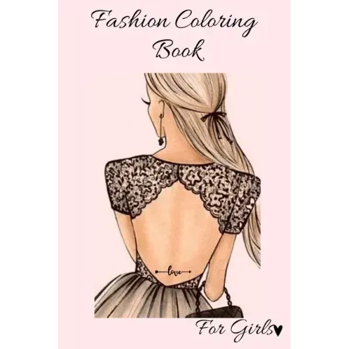 Fashion Coloring Book For Girls: Style Coloring Book