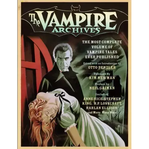 The Vampire Archives: The Most Complete Volume of Vampire Tales Ever Published