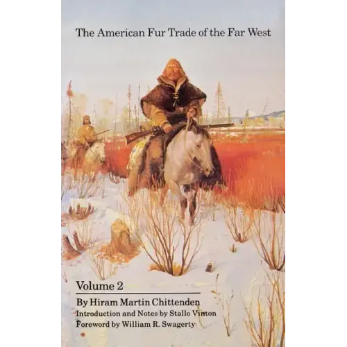 The American Fur Trade of the Far West, Volume 2
