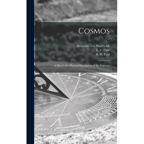 Cosmos: a Sketch of a Physical Description of the Universe; 1