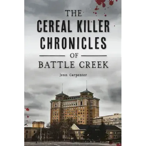 The Cereal Killer Chronicles of Battle Creek