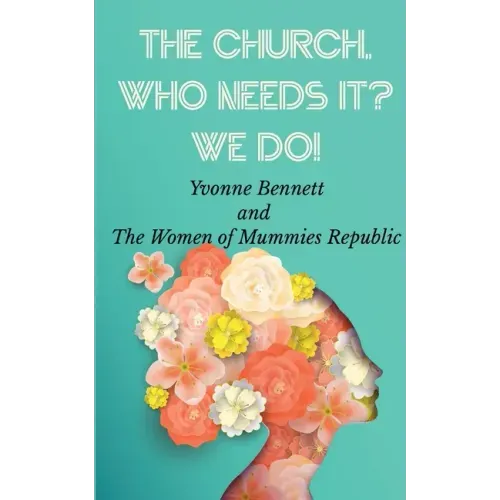 The Church, Who Needs It? We Do!