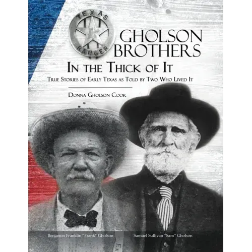 Gholson Brothers in The Thick of It: True Stories of Early Texas as Told by Two Who Lived It
