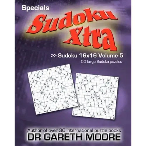 Sudoku 16x16 Volume 5: Sudoku Xtra Specials