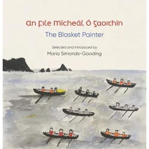 An File (the Poet): Mícheál Ó Gaoithín, the Blasket Painter