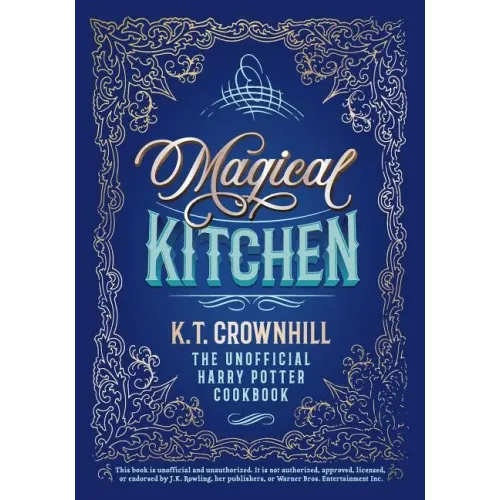 Magical Kitchen: The Unofficial Harry Potter Cookbook