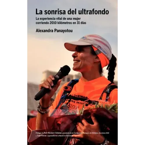 La Sonrisa del Ultrafondo - La Experiencia Vital de Una Mujer Corriendo 2010 Kil Metros En 31 D as