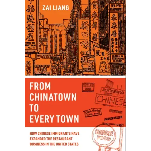 From Chinatown to Every Town: How Chinese Immigrants Have Expanded the Restaurant Business in the United States