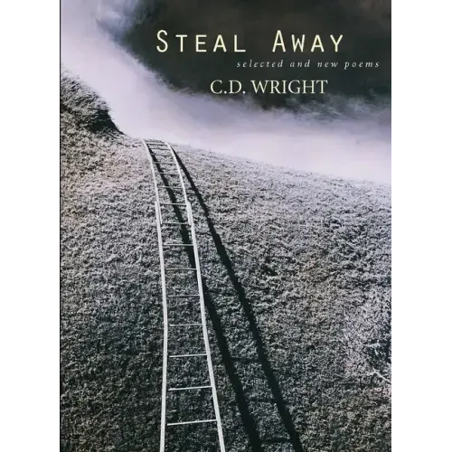 Steal Away: Selected and New Poems