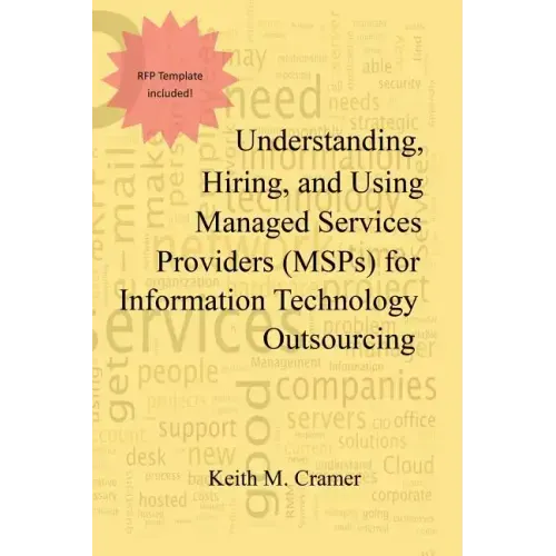 Understanding, Hiring, and Using Managed Services Providers (MSPs) for Information Technology Outsourcing