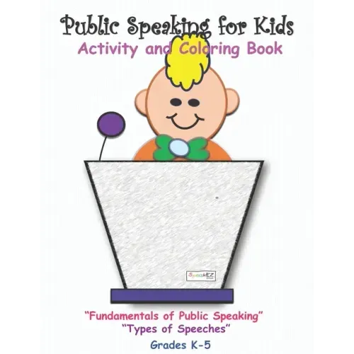 Public Speaking for Kids: Activity and Coloring book for kids in grades K-5