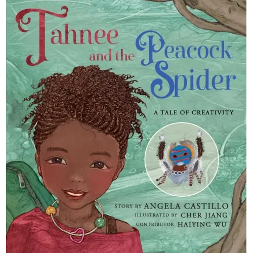 Tahnee and the Peacock Spider: A Tale of Creativity